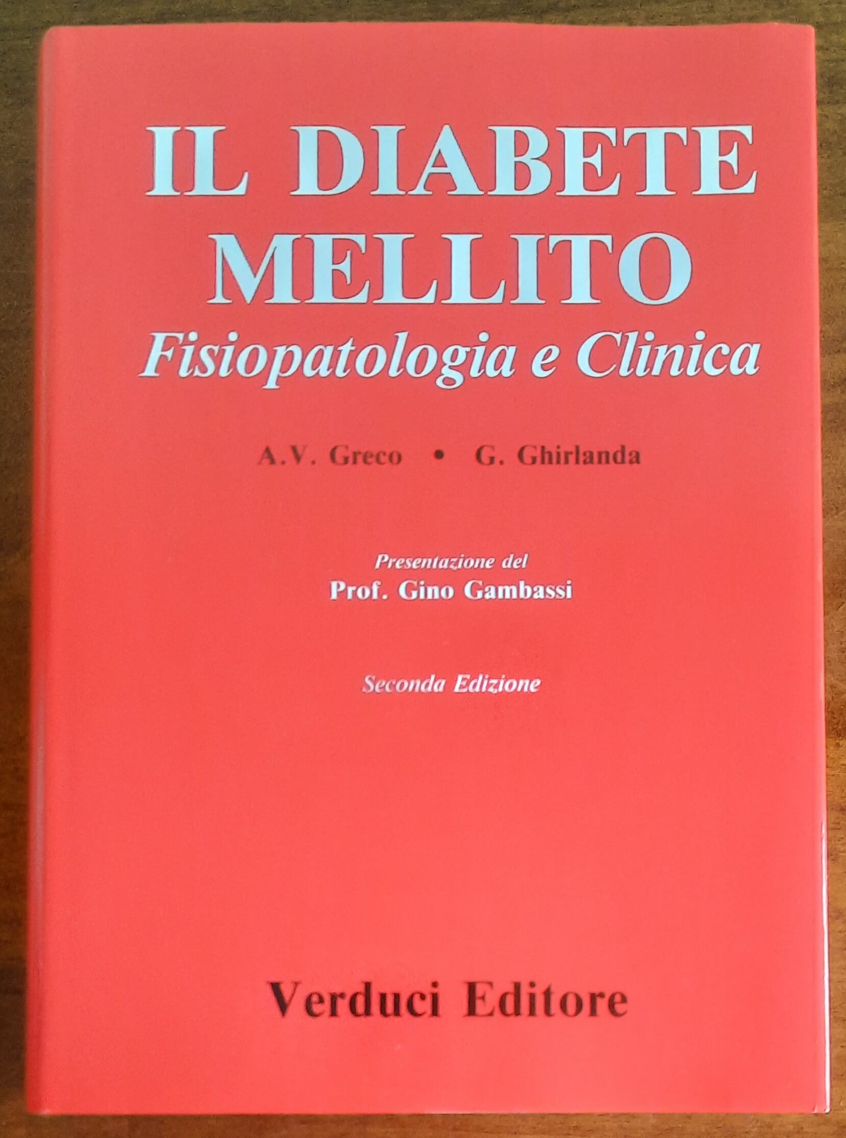 Il diabete mellito. Fisiopatologia e Clinica - Verduci Editore - 1990
