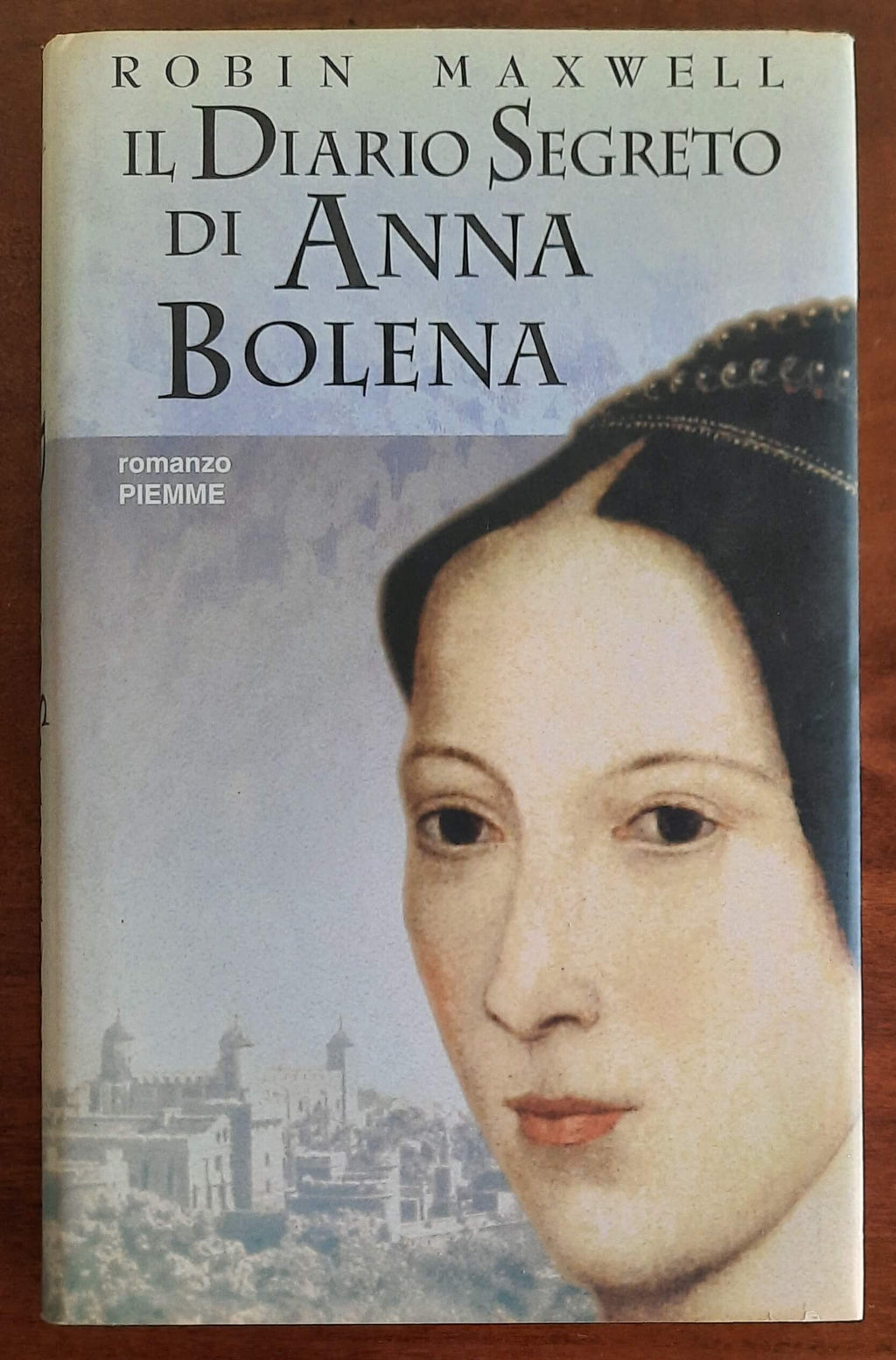 Il diario segreto di Anna Bolena - di Robin Maxwell