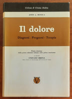 Il dolore. Diagnosi - Prognosi - Terapia - Casa Editrice Dr. Francesco Vallardi