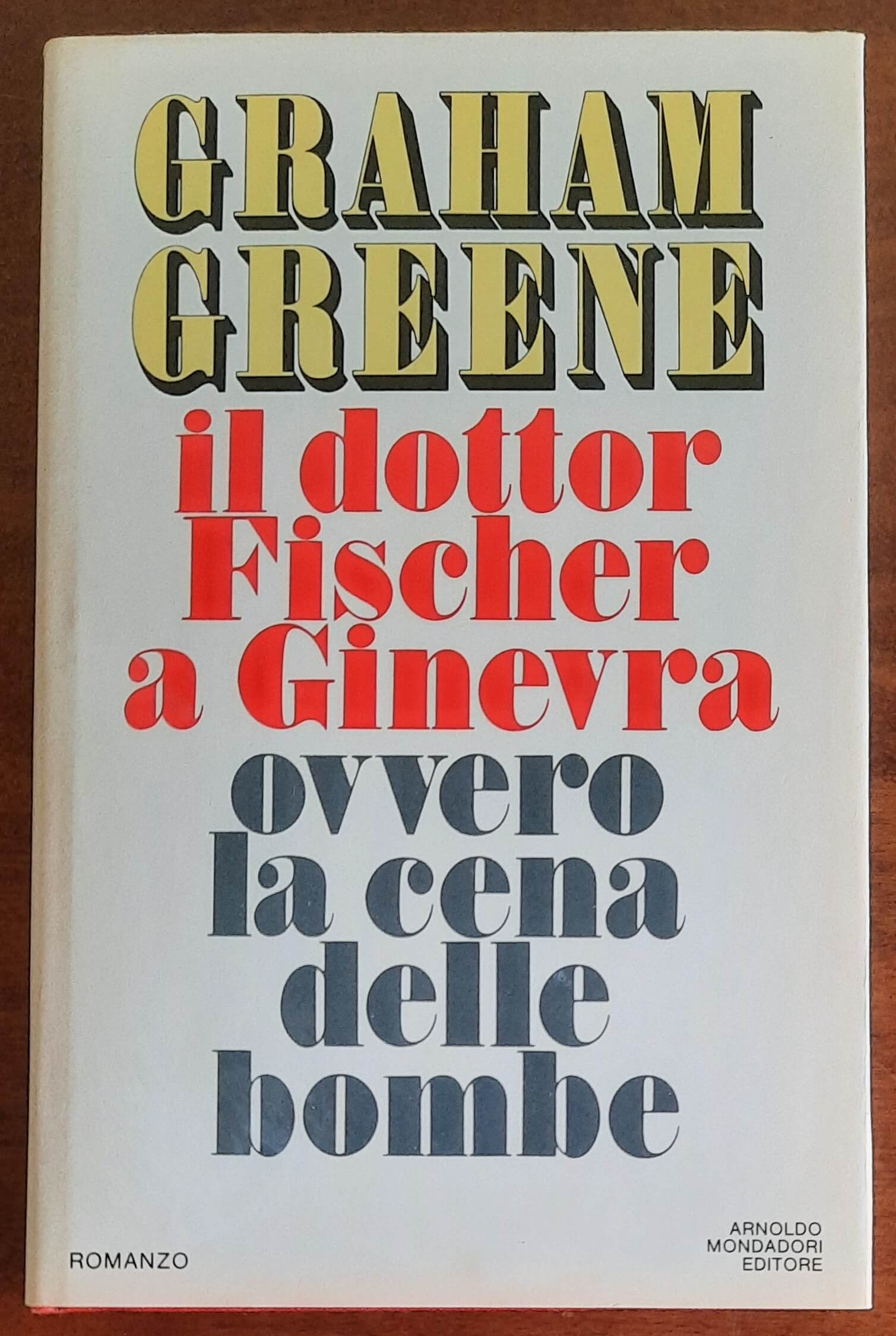 Il dottor Fisher a Ginevra ovvero la cena delle bombe - Mondadori