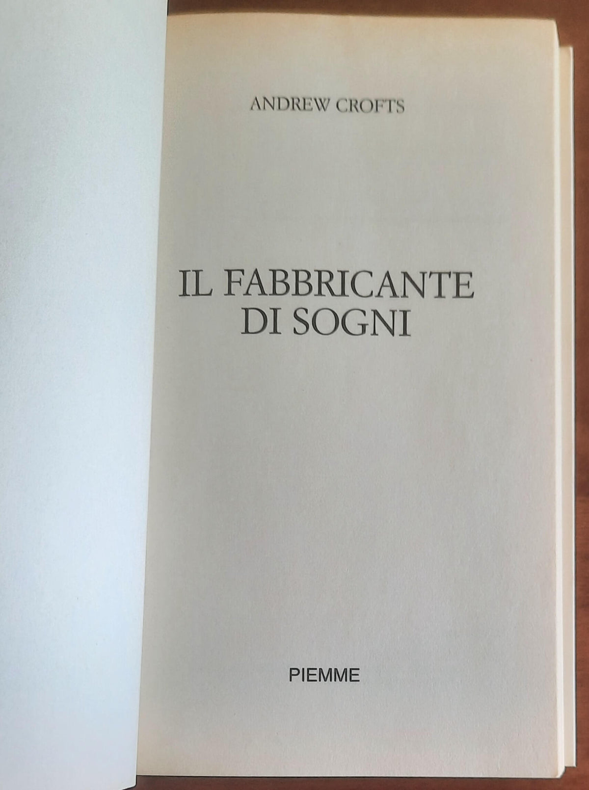 Il fabbricante di sogni - di Andrew Crofts - Piemme