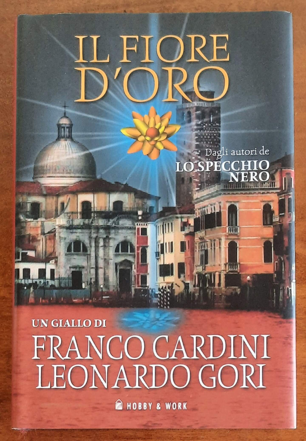 Il fiore d’oro - di Franco Cardini e Leonardo Gori - Hobby & Work