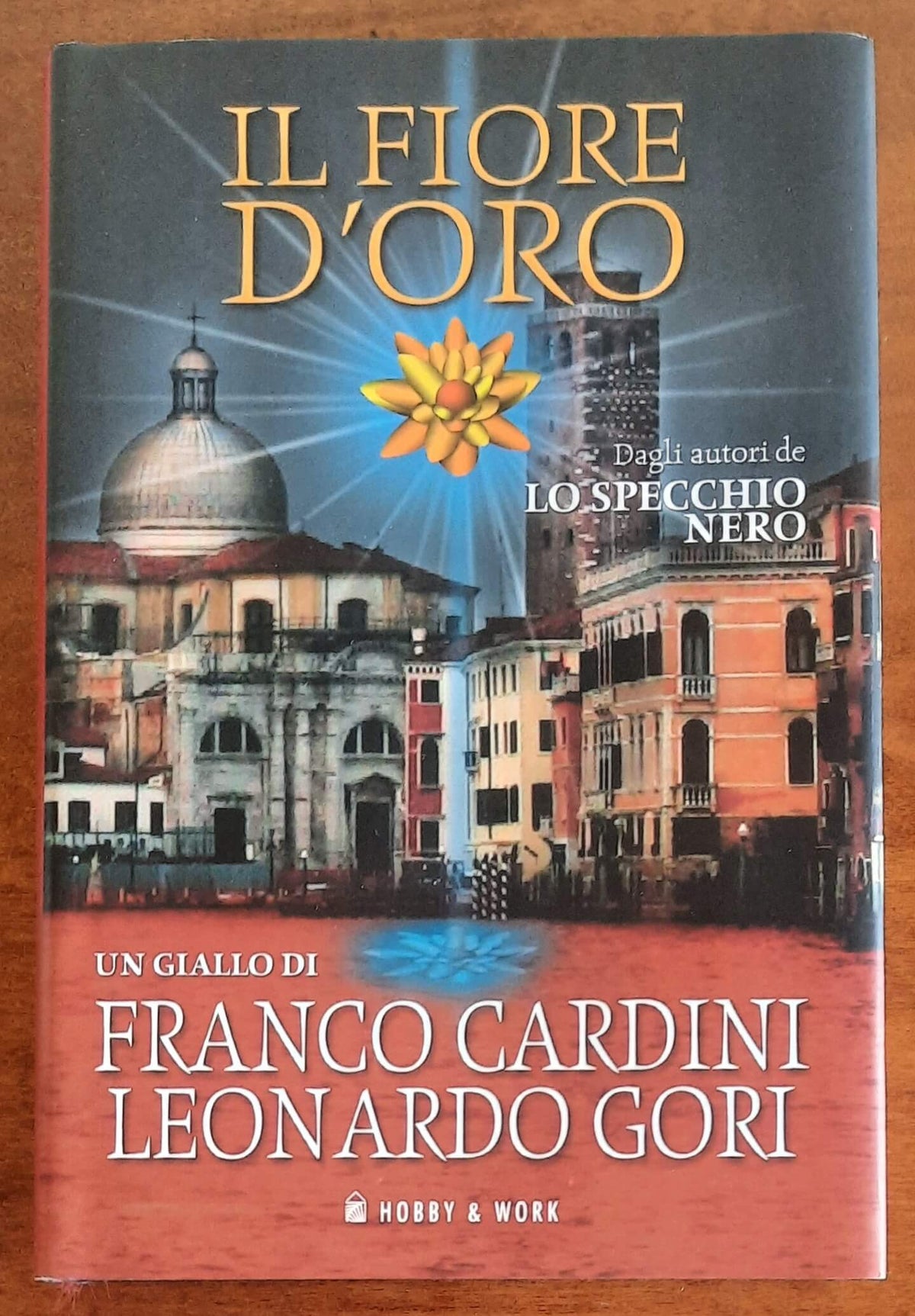 Il fiore d’oro - di Franco Cardini e Leonardo Gori - Hobby & Work