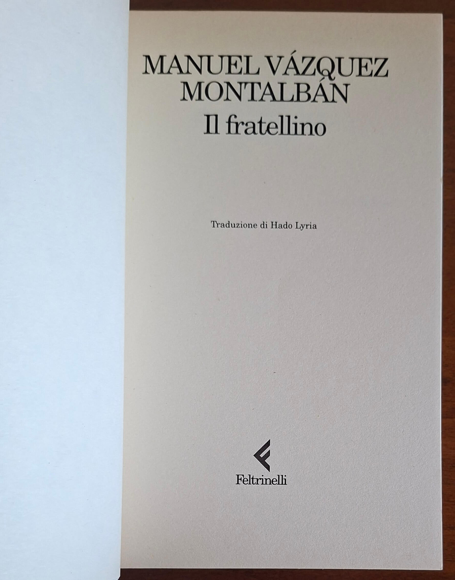 Il fratellino - di Manuel Vazquez Montalban - Feltrinelli