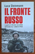 Il fronte russo. La guerra in Ucraina raccontata dall’inviato tra i soldati di Putin