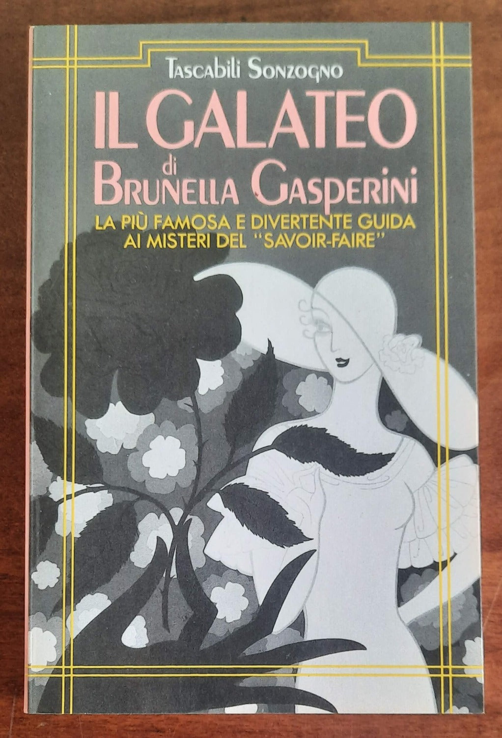 Il galateo di Brunella Gasperini. La più famosa e divertente guida ai misteri del savoir-faire