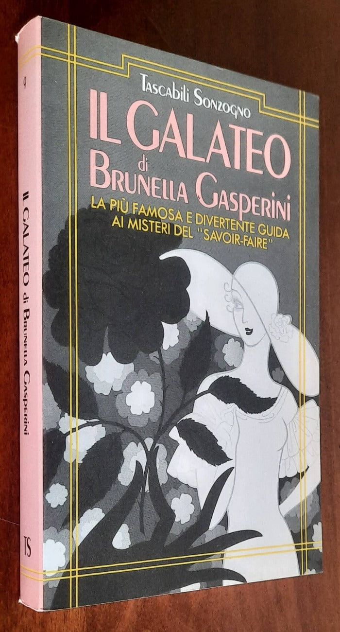 Il galateo di Brunella Gasperini. La più famosa e divertente guida ai misteri del savoir-faire