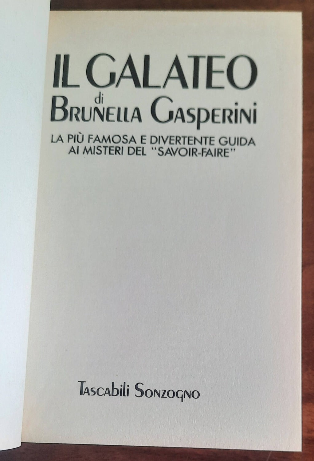 Il galateo di Brunella Gasperini. La più famosa e divertente guida ai misteri del savoir-faire