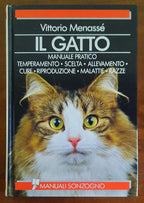Il gatto. Manuale pratico temperamento, scelta, allevamento, cure, riproduzione, malattie, razze