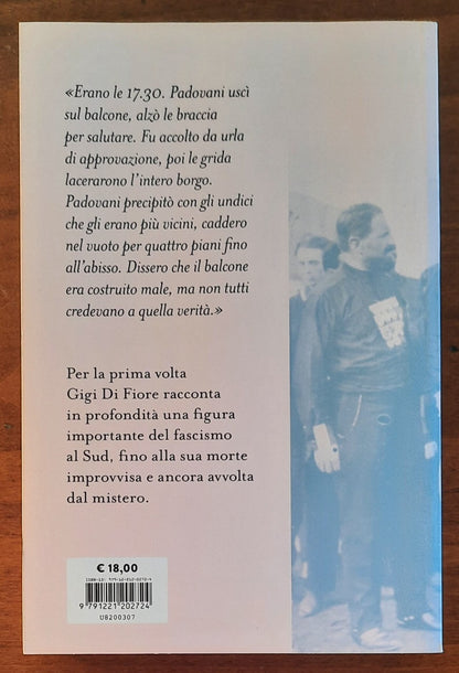 Il gerarca che sfido Mussolini. Aurelio Padovani e il fascismo meridionale