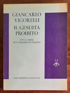 Il gesuita proibito. Vita e opere di P. Teilhard de Chardin