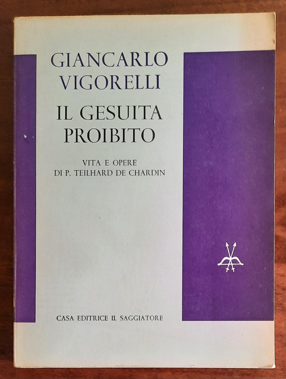 Il gesuita proibito. Vita e opere di P. Teilhard de Chardin