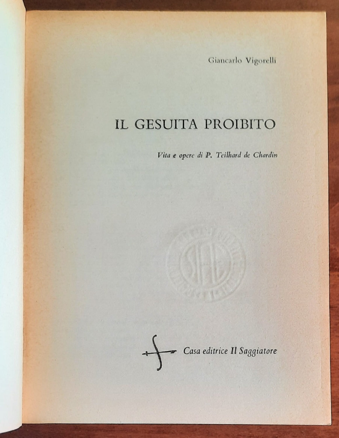 Il gesuita proibito. Vita e opere di P. Teilhard de Chardin