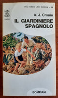 Il giardiniere spagnolo - di A. J. Cronin