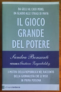 Il gioco grande del potere. Da Gelli al caso Moro, da Gladio alle stragi di mafia
