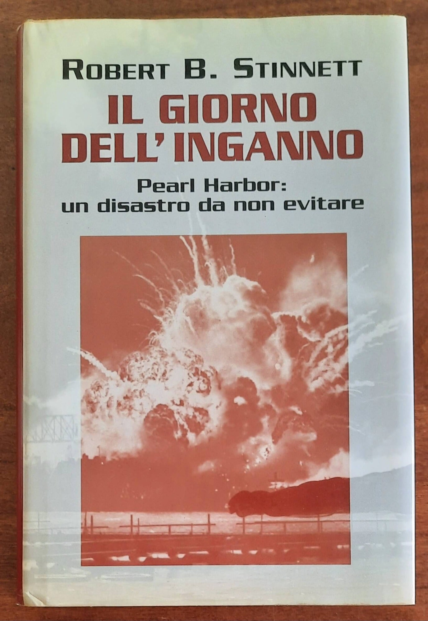 Il giorno dell’inganno. Pearl Harbor: un disastro da non evitare