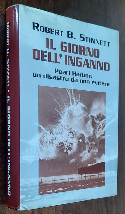 Il giorno dell’inganno. Pearl Harbor: un disastro da non evitare