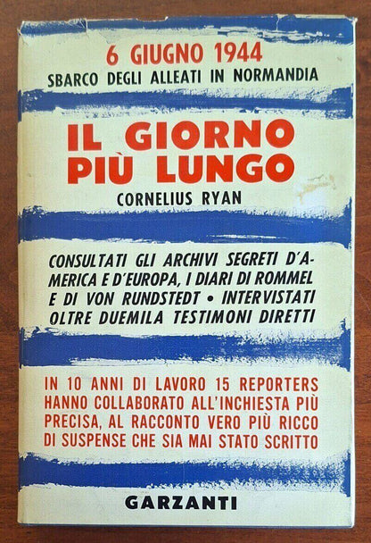 Il giorno più lungo. 6 giugno 1944. Lo sbarco degli alleati in Normandia - Garzanti