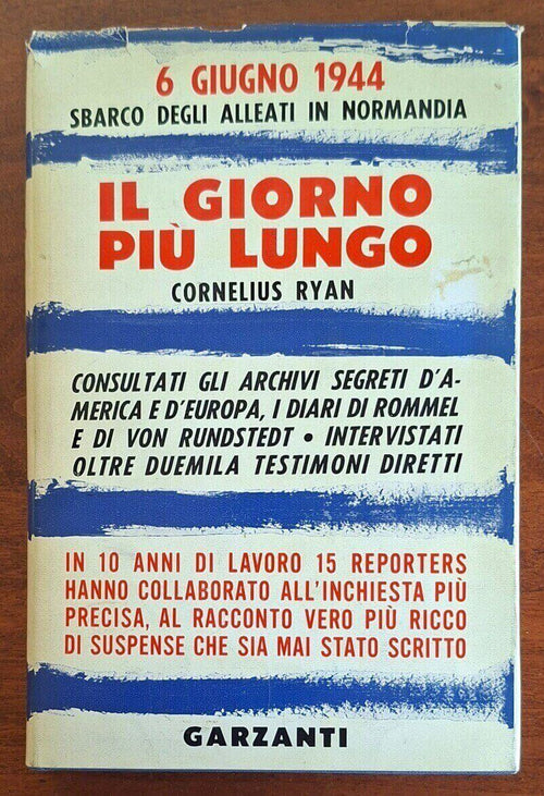 Il giorno più lungo. 6 giugno 1944. Lo sbarco degli alleati in Normandia - Garzanti