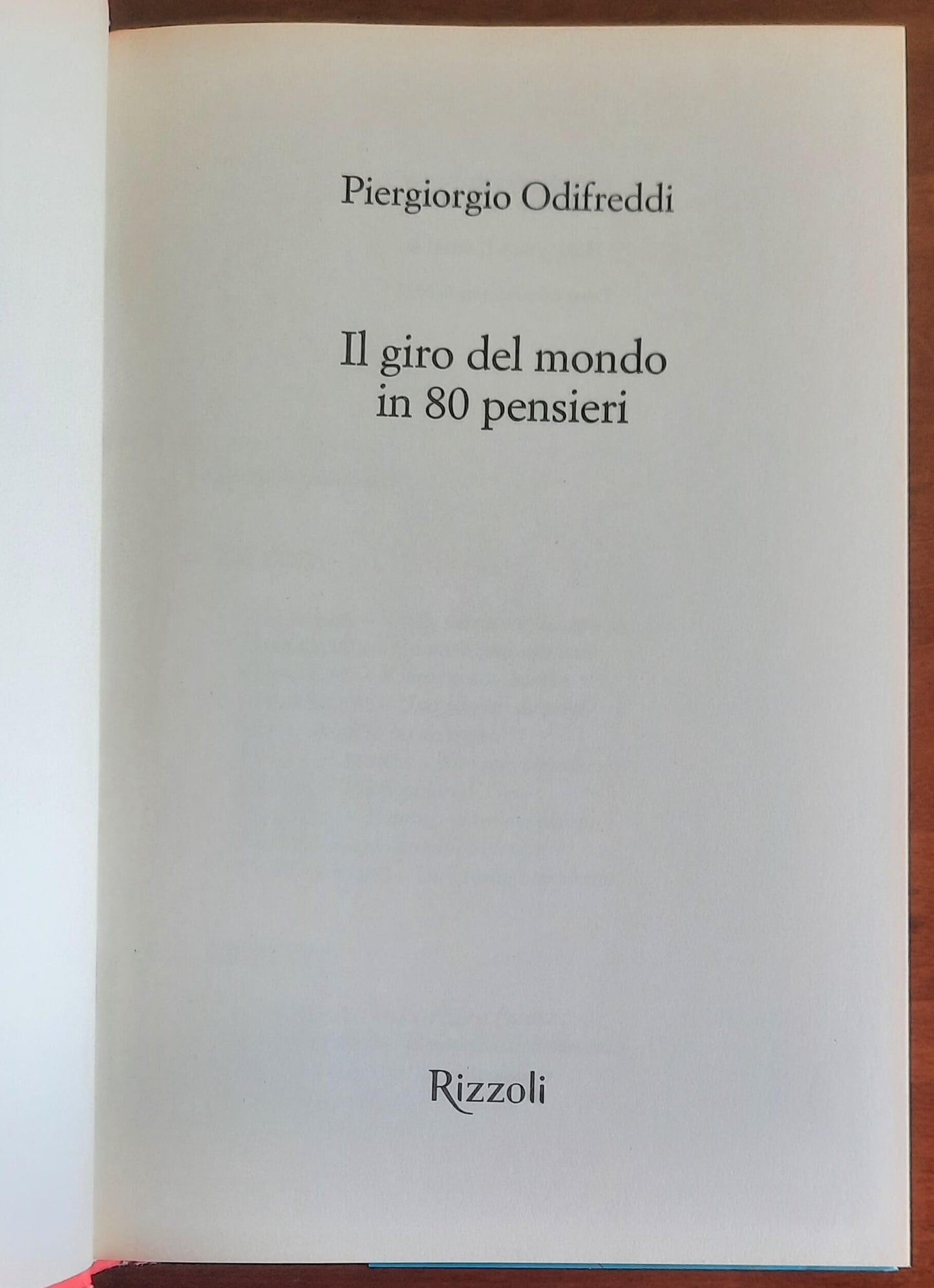 Il giro del mondo in 80 pensieri - di Piergiorgio Odifreddi - Rizzoli