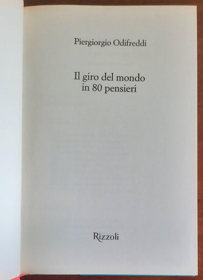 Il giro del mondo in 80 pensieri - di Piergiorgio Odifreddi - Rizzoli