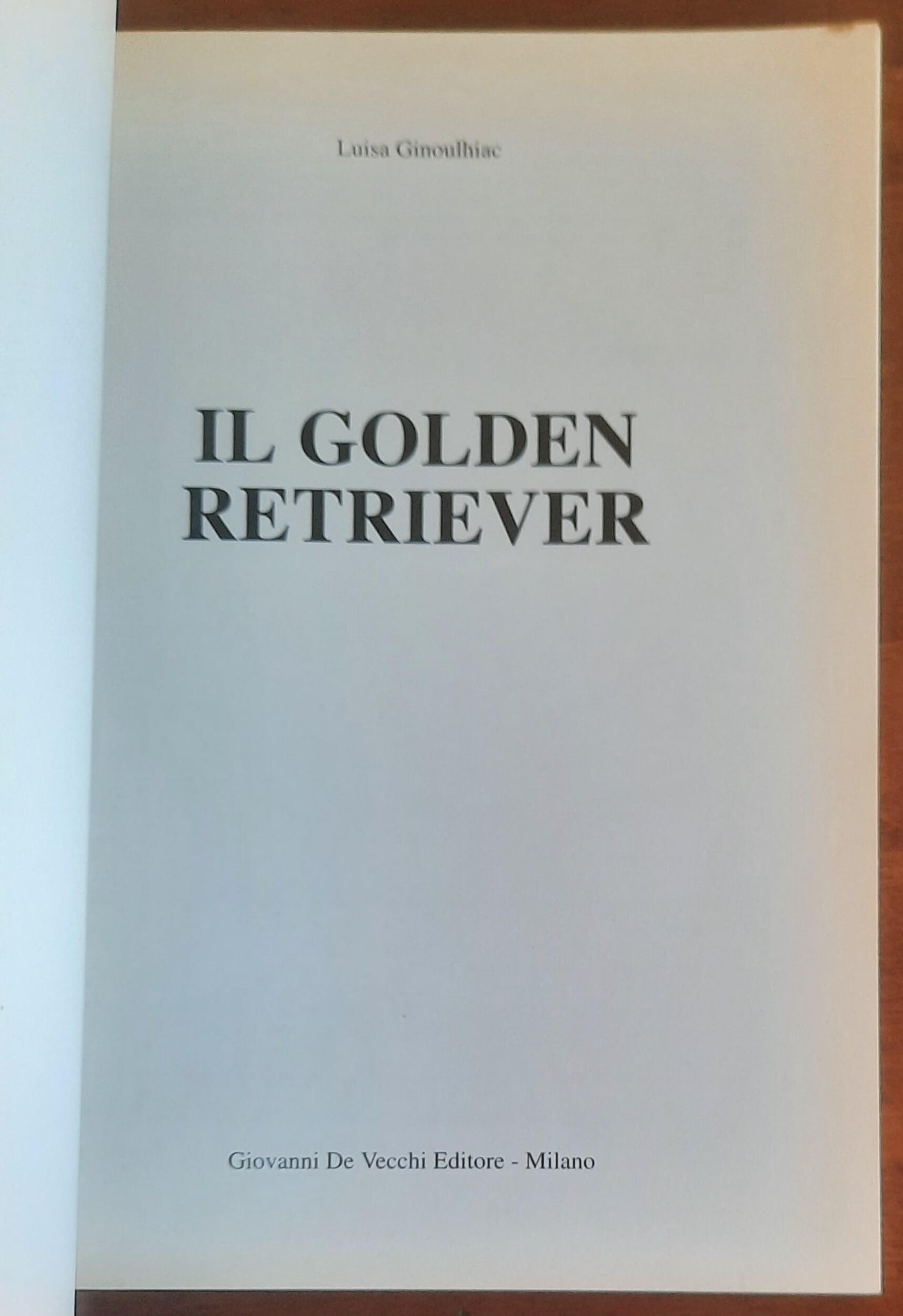 Il golden retriver - De Vecchi Editore - Cani di razza