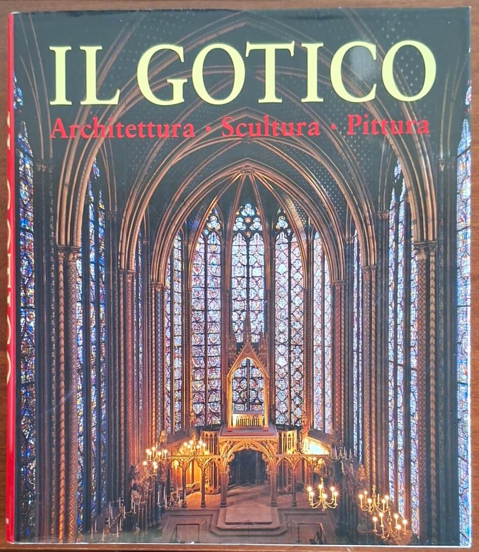 Il gotico. Architettura - Scultura - Pittura - Konemann