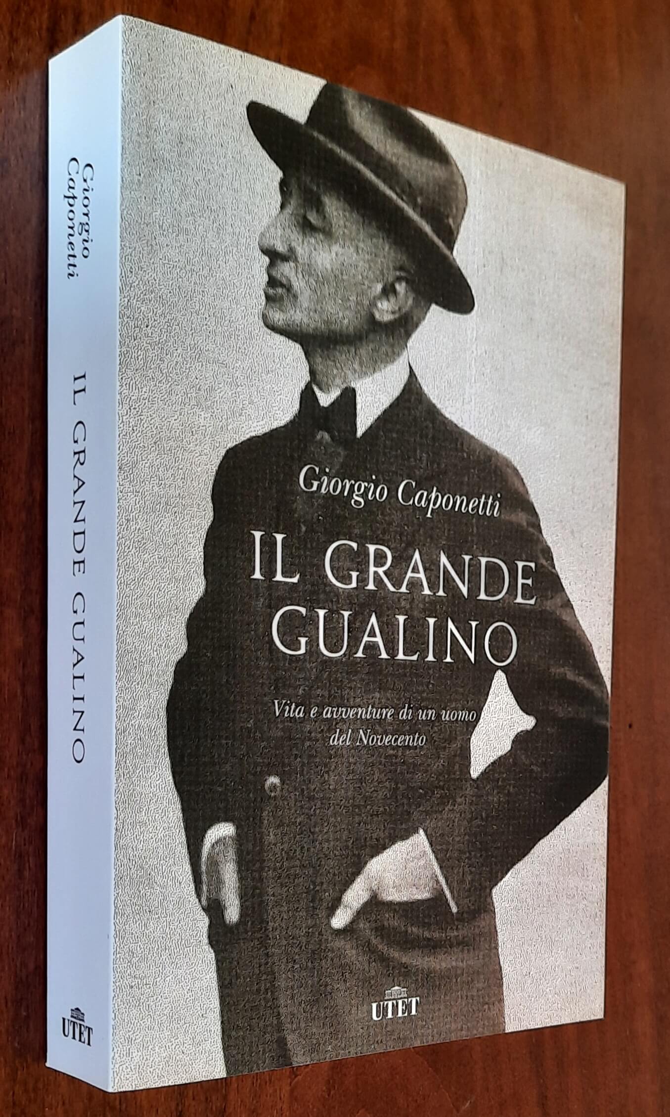 Il grande Gualino. Vita e avventure di un uomo del Novecento - di Giorgio Caponetti - 2018