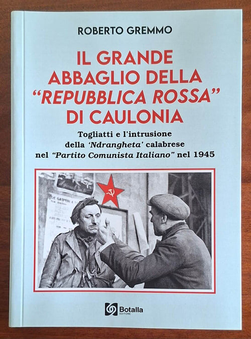 Il grande abbaglio della Repubblica Rossa di Caulonia - Roberto Gremmo