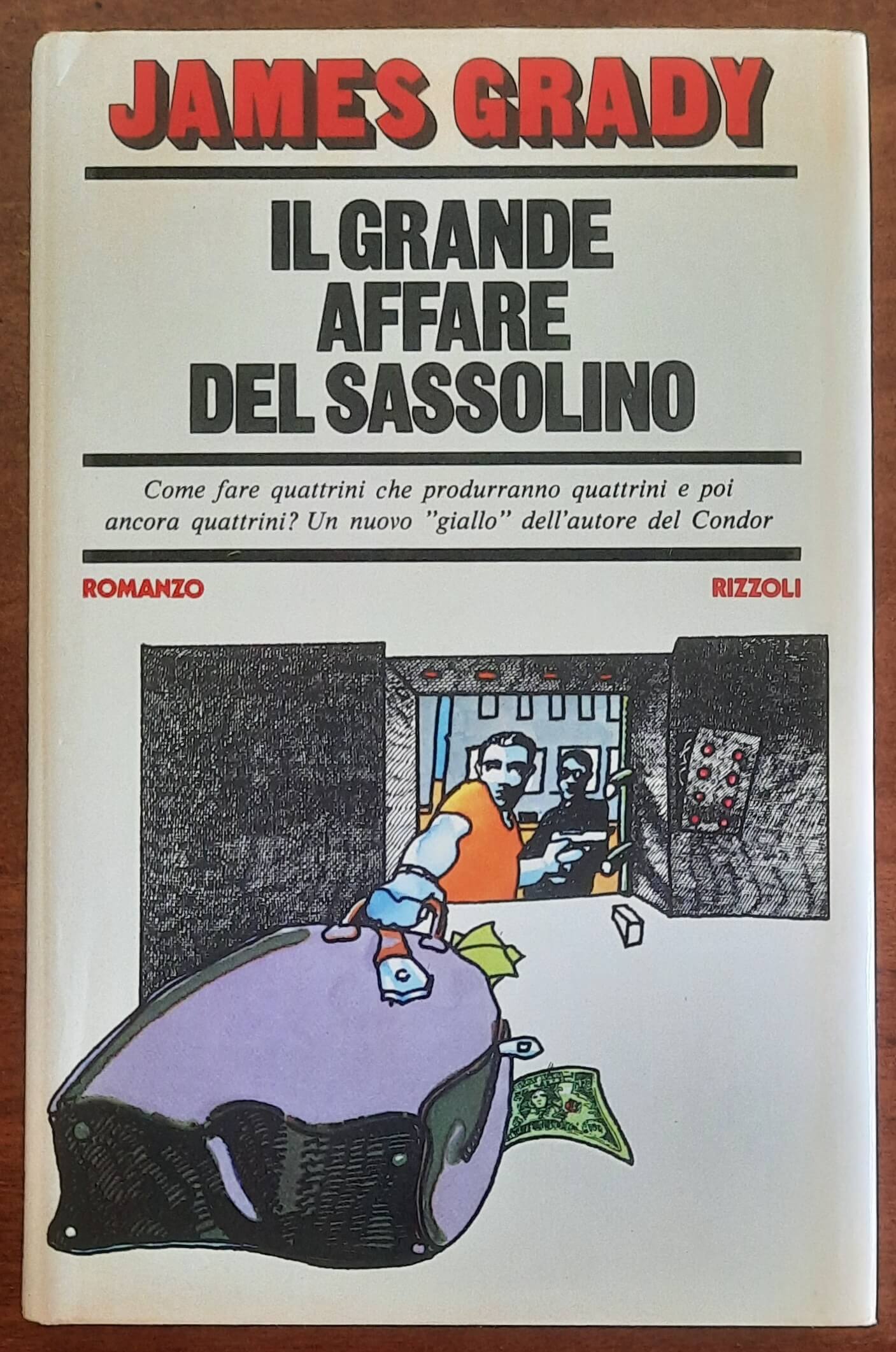 Il grande affare del sassolino - di James Grady - Rizzoli