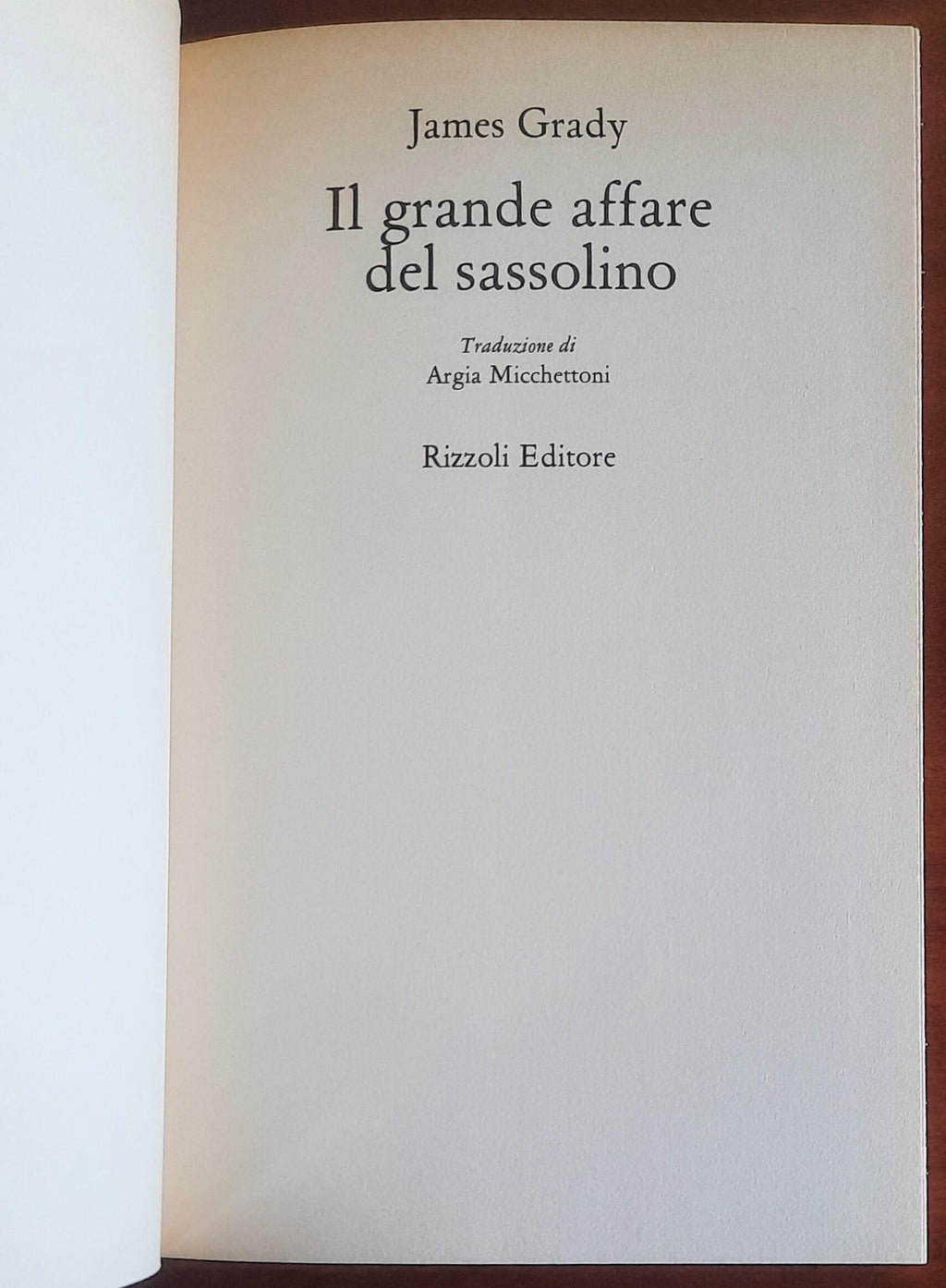 Il grande affare del sassolino - di James Grady - Rizzoli