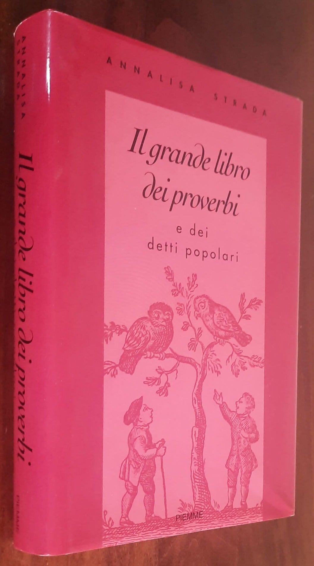 Il grande libro dei proverbi e dei detti popolari - Piemme