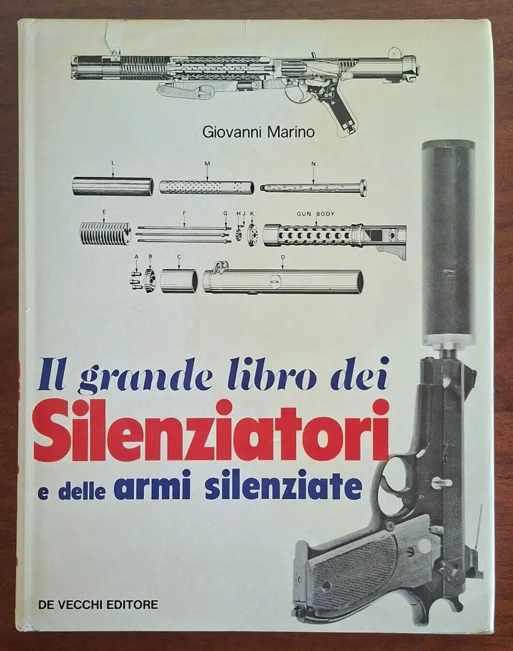 Il grande libro dei silenziatori e delle armi silenziate - De Vecchi