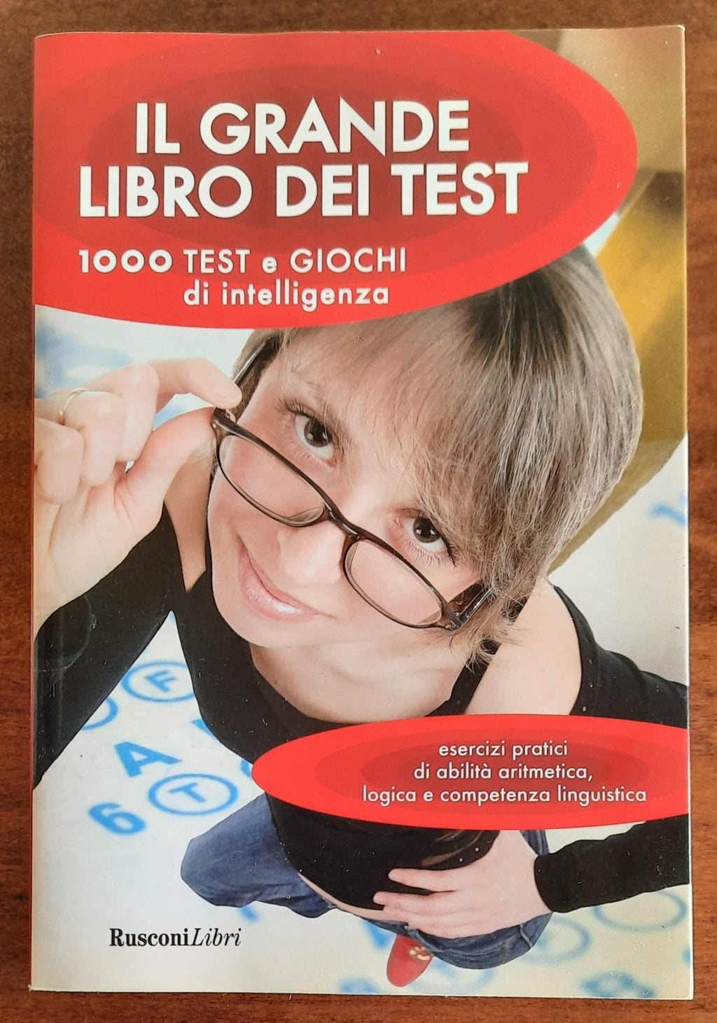 Il grande libro dei test. 1000 test e giochi di intelligenza