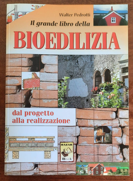 Il grande libro della bioedilizia. Dal progetto alla realizzazione