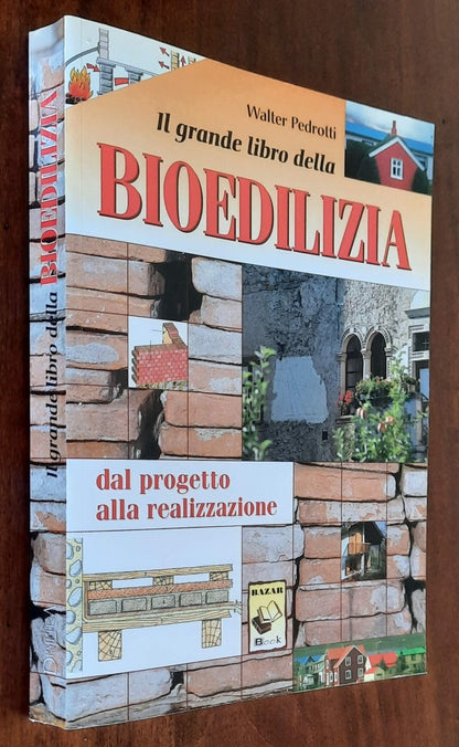 Il grande libro della bioedilizia. Dal progetto alla realizzazione