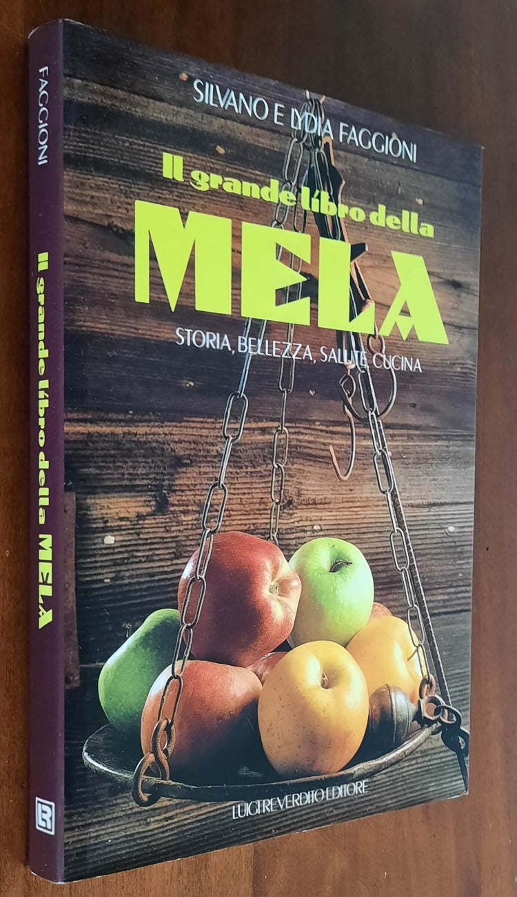 Il grande libro della mela. Storia, bellezza, salute, cucina