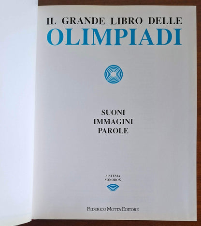 Il grande libro delle Olimpiadi 1896 - 1992 - Federico Motta Editore