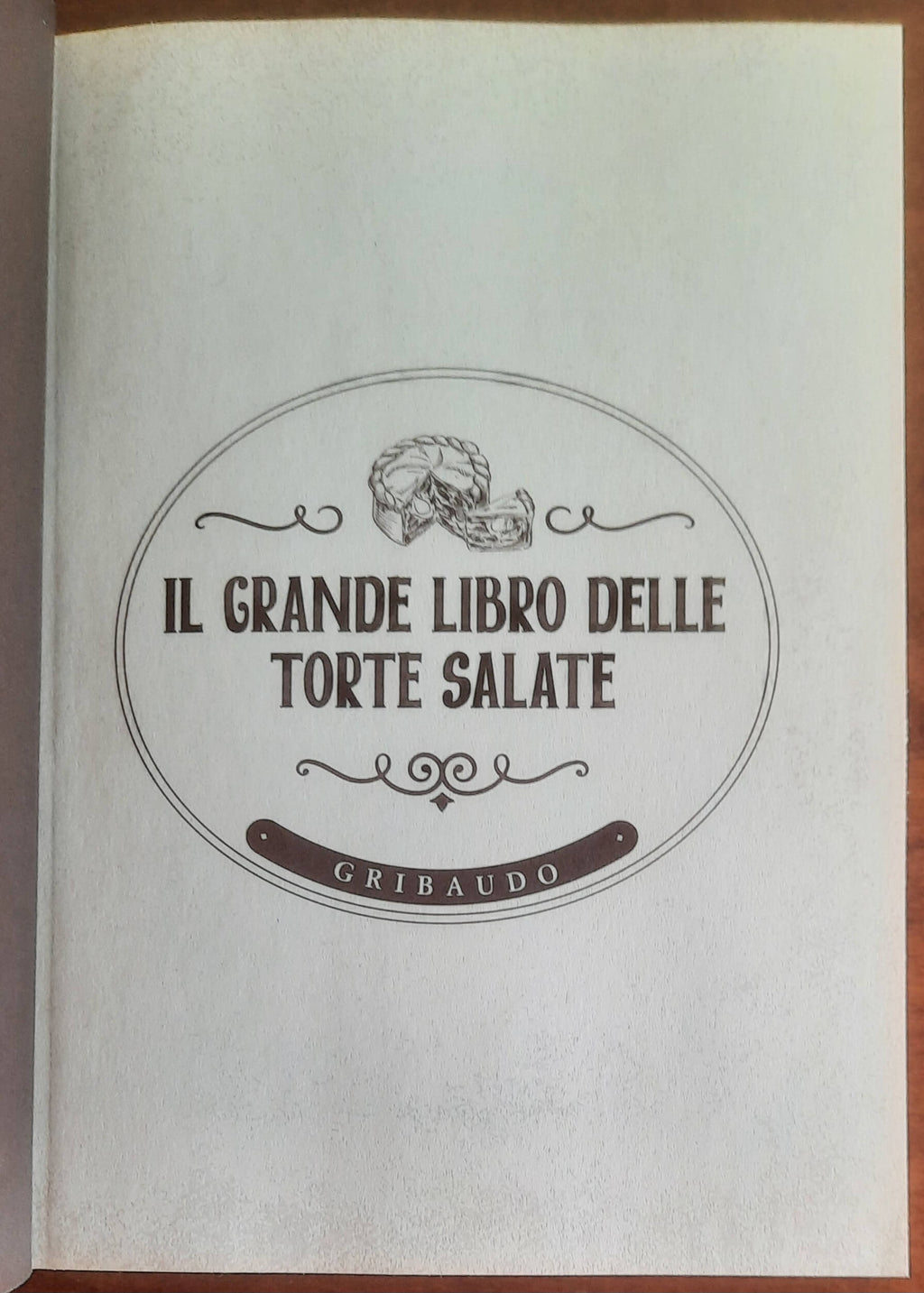 Il grande libro delle torte salate - Gribaudo