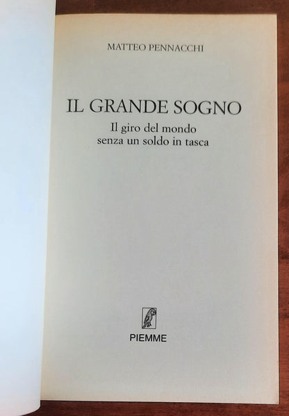 Il grande sogno. Il giro del mondo senza un soldo in tasca