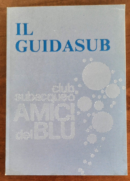 Il guidasub. Nozioni di teoria e tecnica subacquea