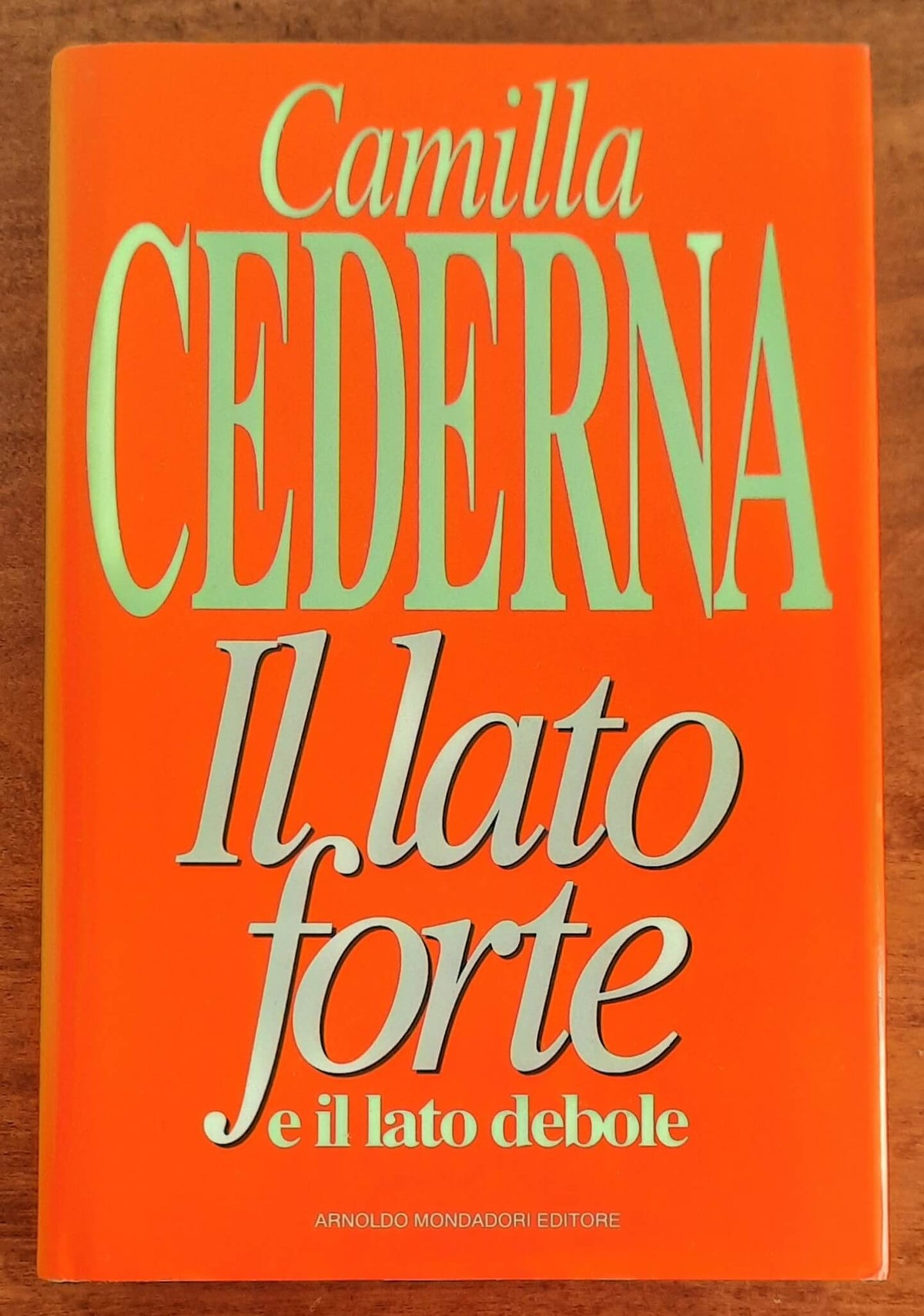 Il lato forte e il lato debole - Camilla Cederna