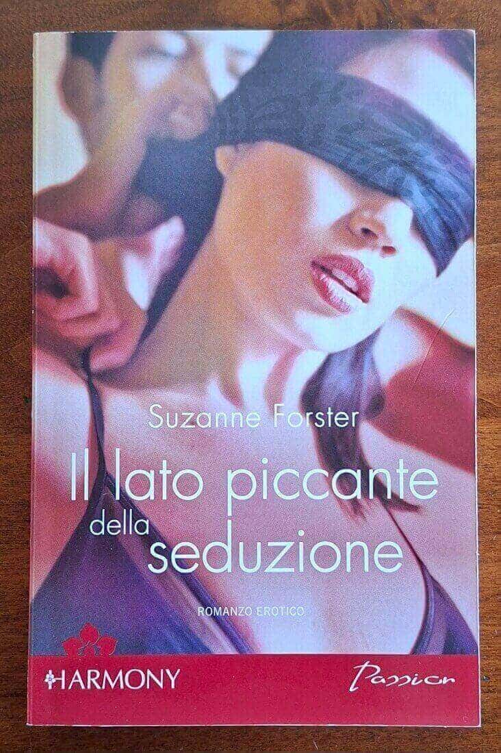 Il lato piccante della seduzione - Suzanne Forster - Harlequin Mondadori