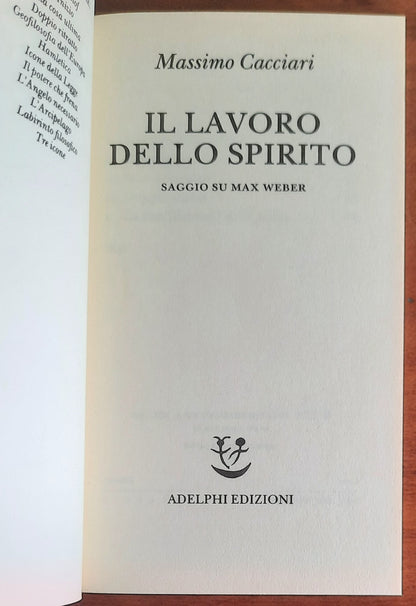 Il lavoro dello spirito. Saggio su Max Weber - Massimo Cacciari