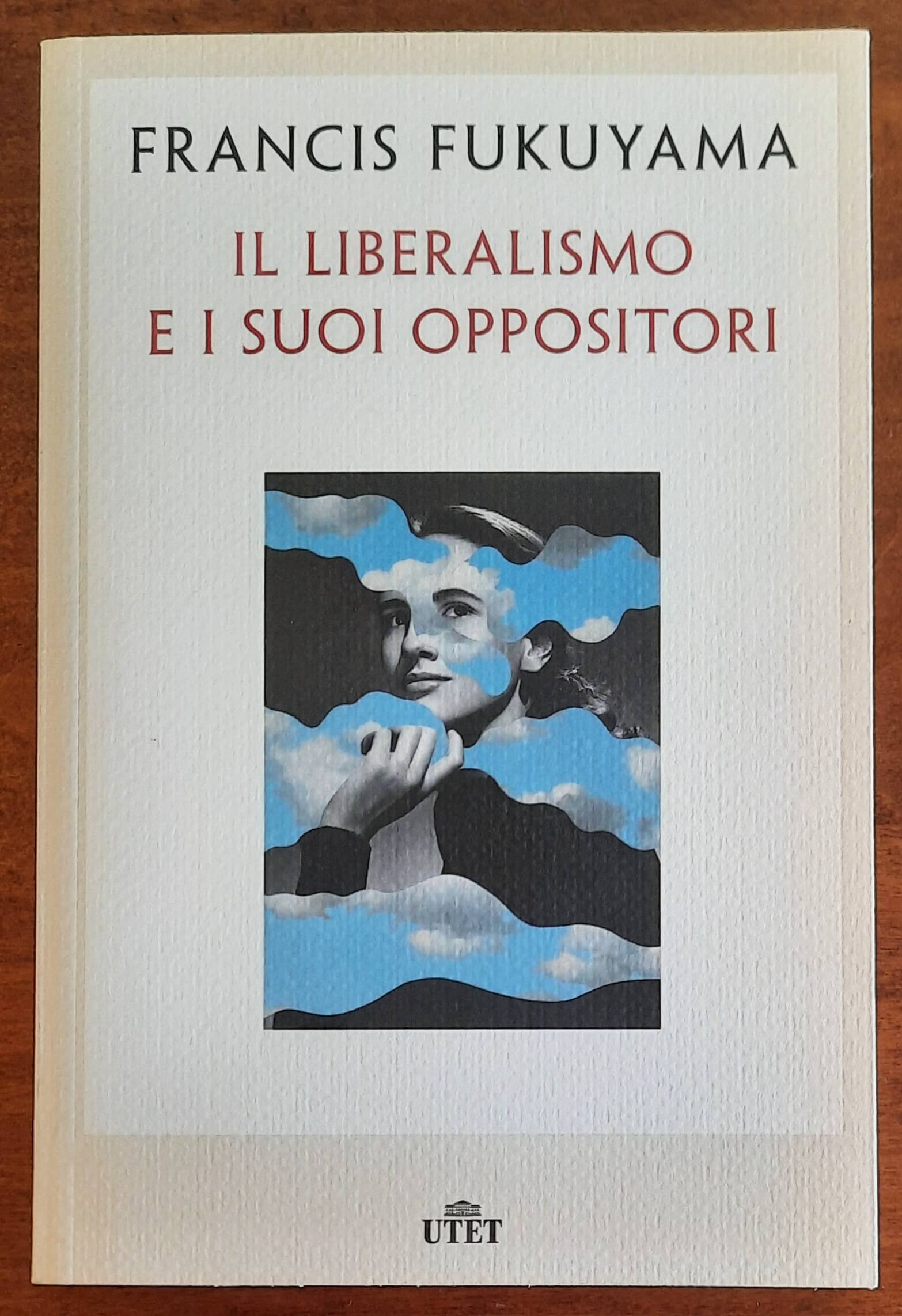 Il liberalismo e i suoi oppositori - di Francis Fukuyama