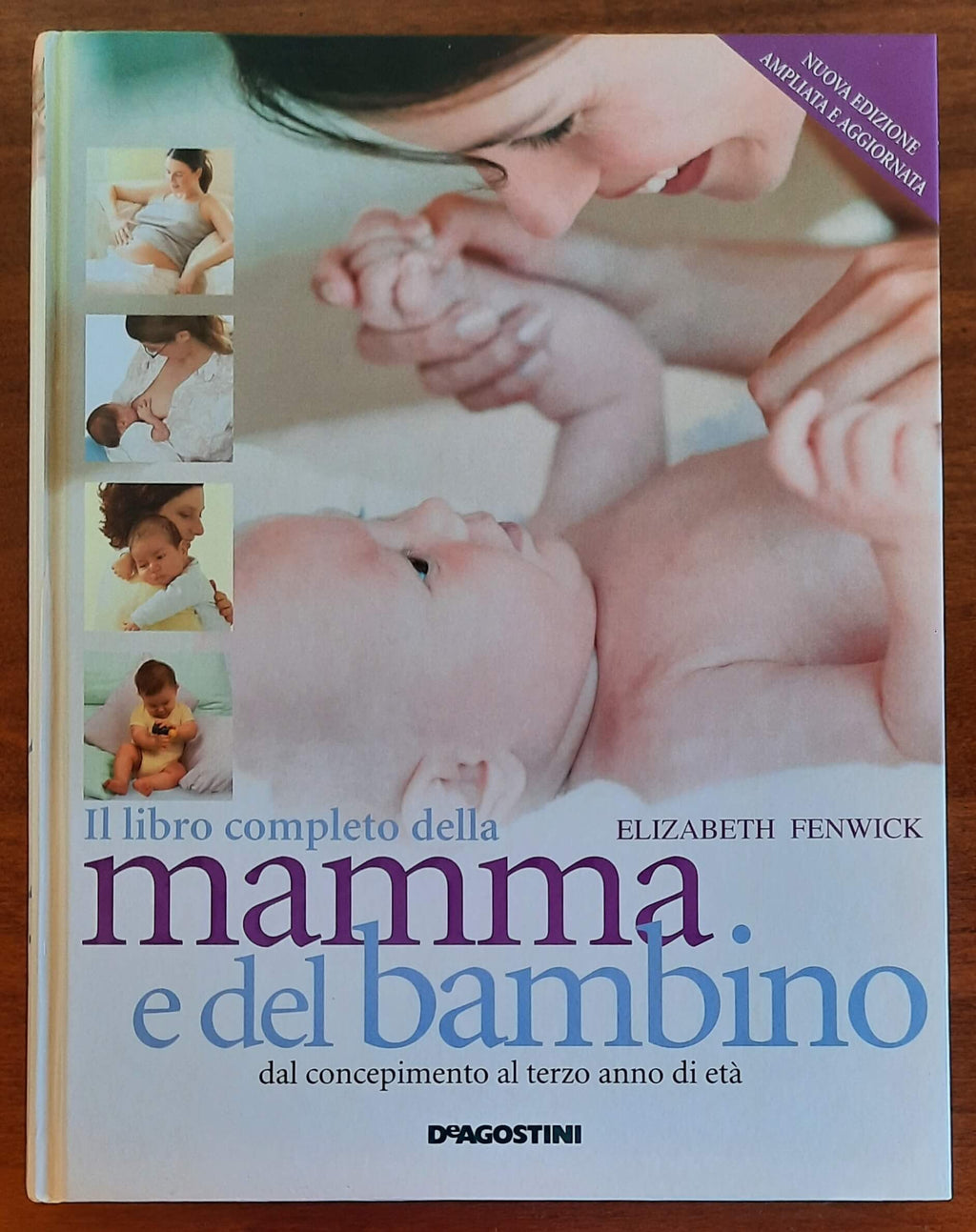 Il libro completo della mamma e del bambino dal concepimento al terzo anno di età