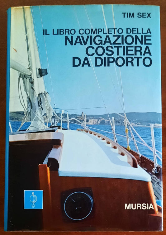 Il libro completo della navigazione costiera da diporto - Mursia