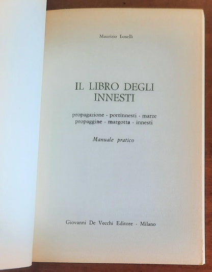 Il libro degli innesti. Manuale pratico - De Vecchi Editore