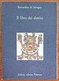 Il libro dei destini - Bernardino De Sahagun - Sellerio