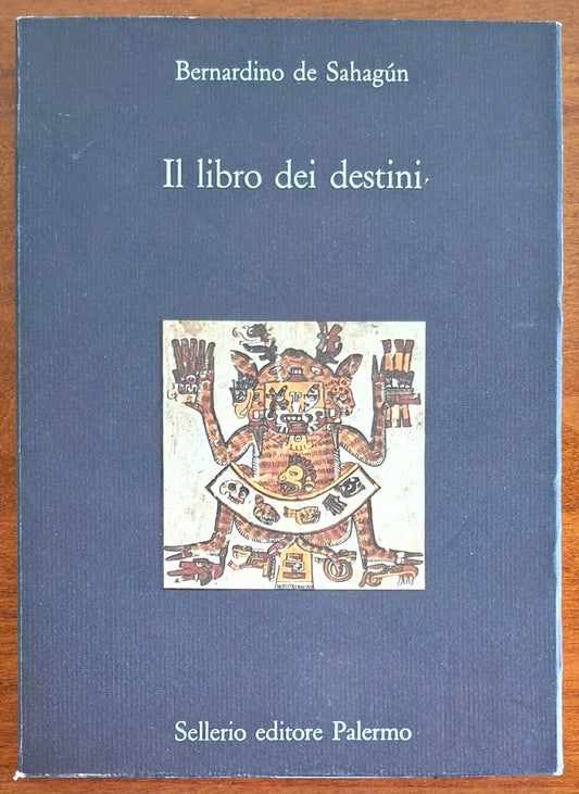 Il libro dei destini - Bernardino De Sahagun - Sellerio
